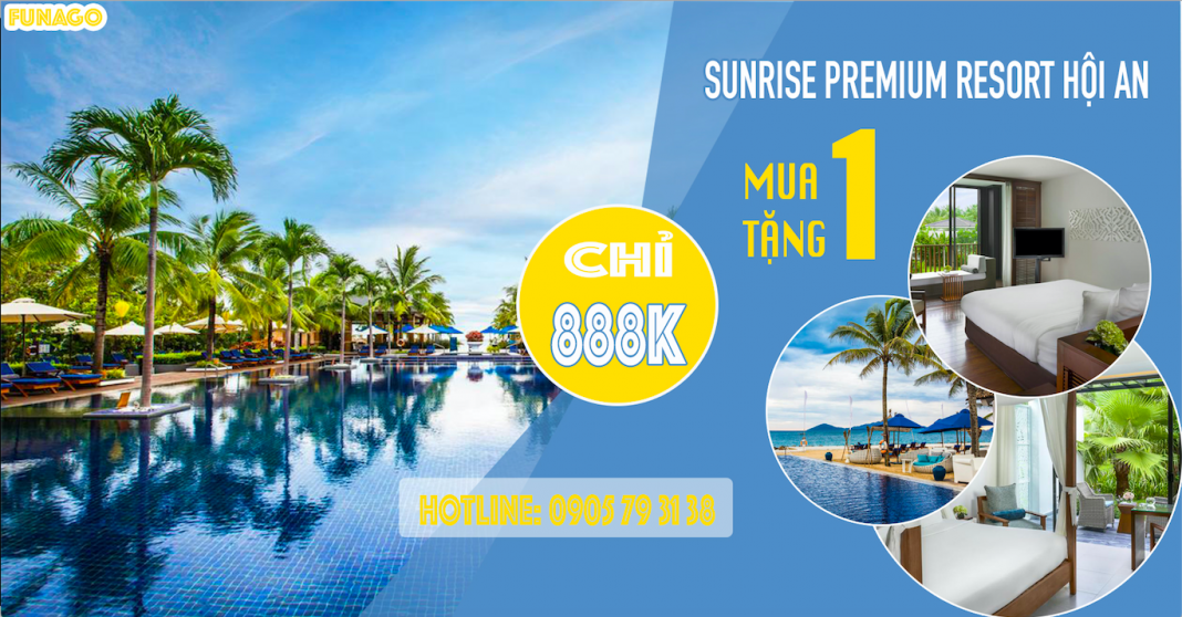 Khuyến Mãi Sunrise Premium Resort & Spa Hội An | Mua 1 Tặng 1 | Ưu Đãi Đặc  Biệt | Funago